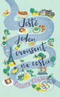 Kniha: Ještě jeden croissant na cestu (Felicity Cloake). BETA - Dobrovský, 2020 Kniha: Ještě jeden croissant na cestu (Felicity Cloake). BETA - Dobrovský, 2020