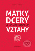 Kniha: Matky, dcery a komplikované vztahy (C. L. Karen Anderson), 2020 Kniha: Matky, dcery a komplikované vztahy (C. L. Karen Anderson), 2020