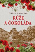 Kniha: Růže a čokoláda (Teresa Simon). BETA - Dobrovský, 2020 Kniha: Růže a čokoláda (Teresa Simon). BETA - Dobrovský, 2020