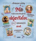Kniha: 20 výnimočných objaviteľov, ktorí zmenili svet (Klub čitateľov). Klub čitateľov, 2020 Kniha: 20 výnimočných objaviteľov, ktorí zmenili svet (Klub čitateľov). Klub čitateľov, 2020