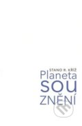 Kniha: Planeta souznění (Stano R. Kříž). , 2020 Kniha: Planeta souznění (Stano R. Kříž). , 2020