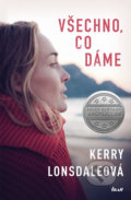 Kniha: Všechno, co dáme (Kerry Lonsdale). Ikar CZ, 2020 Kniha: Všechno, co dáme (Kerry Lonsdale). Ikar CZ, 2020