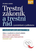 Trestní zákoník a trestní řád s poznámkami a judikaturou - Jiří Jelínek, Leges, 2020