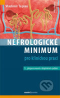 Kniha: Nefrologické minimum pro klinickou praxi (Vladimír Teplan). Maxdorf, 2020 Kniha: Nefrologické minimum pro klinickou praxi (Vladimír Teplan). Maxdorf, 2020