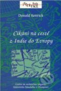 Kniha: Cikáni na cestě z Indie do Evropy (Donald Kenrick). Univerzita Palackého v Olomouci, 2003 Kniha: Cikáni na cestě z Indie do Evropy (Donald Kenrick). Univerzita Palackého v Olomouci, 2003
