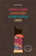 Kniha: Láska v době globálních klimatických změn (Josef Pánek). Argo, 2022 Kniha: Láska v době globálních klimatických změn (Josef Pánek). Argo, 2022