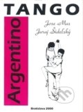 Kniha: Tango Argentino (Jose Mas a Juraj Šidelský). H plus, 2000 Kniha: Tango Argentino (Jose Mas a Juraj Šidelský). H plus, 2000