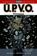 Kniha: Ú.P.V.O. 10 - Výstraha (Mike Mignola). Comics centrum, 2020 Kniha: Ú.P.V.O. 10 - Výstraha (Mike Mignola). Comics centrum, 2020