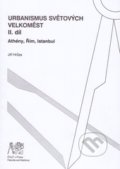 Kniha: Urbanismus světových metropolí (Jiří Hrůza). CVUT Praha, 2007 Kniha: Urbanismus světových metropolí (Jiří Hrůza). CVUT Praha, 2007