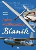 Kniha: Jeho veličenstvo Blaník (Albert Orlita). Svět křídel, 2020 Kniha: Jeho veličenstvo Blaník (Albert Orlita). Svět křídel, 2020
