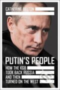Kniha: Putin's People (Catherine Belton). William Collins, 2020 Kniha: Putin's People (Catherine Belton). William Collins, 2020