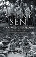 Kniha: Velký sen dvou malých národů (Kevin J. McNamara). Slovart CZ, 2020 Kniha: Velký sen dvou malých národů (Kevin J. McNamara). Slovart CZ, 2020
