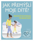 Kniha: Jak přemýšlí moje dítě? (Tanith Carey), 2020 Kniha: Jak přemýšlí moje dítě? (Tanith Carey), 2020