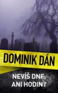 Kniha: Nevíš dne, ani hodiny (Dominik Dán). Slovart CZ, 2020 Kniha: Nevíš dne, ani hodiny (Dominik Dán). Slovart CZ, 2020