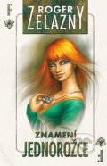 Kniha: Znamení Jednorožce (Roger Zelazny). Straky na vrbě, 2019 Kniha: Znamení Jednorožce (Roger Zelazny). Straky na vrbě, 2019