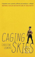 Kniha: Caging Skies (Christine Leunens). John Murray, 2019 Kniha: Caging Skies (Christine Leunens). John Murray, 2019