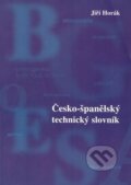 Kniha: Česko-španělský technický slovník (Jiří Horák). Sdělovací technika, 2002 Kniha: Česko-španělský technický slovník (Jiří Horák). Sdělovací technika, 2002