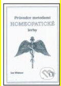 Kniha: Průvodce metodami homeopatické léčby (Ian Watson). Alternativa, 2001 Kniha: Průvodce metodami homeopatické léčby (Ian Watson). Alternativa, 2001