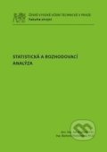 Kniha: Statistická a rozhodovací analýza (Barbora Stieberová a Jan Kožíšek). ČVUT, 2017 Kniha: Statistická a rozhodovací analýza (Barbora Stieberová a Jan Kožíšek). ČVUT, 2017