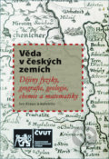 Kniha: Věda v českých zemích (Ivo Kraus a kolektív). ČVUT, 2019 Kniha: Věda v českých zemích (Ivo Kraus a kolektív). ČVUT, 2019