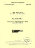 Kniha: Matematika I. - Diferenciální počet funkce jedné reálné proměnné (Oldřich Dlouhý). Akademické nakladatelství CERM, 2018 Kniha: Matematika I. - Diferenciální počet funkce jedné reálné proměnné (Oldřich Dlouhý). Akademické nakladatelství CERM, 2018