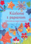 Kniha: Kúzlenie s papierom (Svojtka&Co.). Svojtka&Co., 2009 Kniha: Kúzlenie s papierom (Svojtka&Co.). Svojtka&Co., 2009