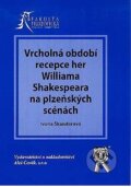Vrcholná období recepce her W. Shakespeara na plzeňských scénách - Ivona Škanderová, Aleš Čeněk, 2005
