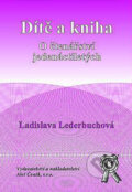 Kniha: Dítě a kniha (Ladislava Leberduchová). Aleš Čeněk, 2004 Kniha: Dítě a kniha (Ladislava Leberduchová). Aleš Čeněk, 2004