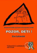 Kniha: Pozor, děti! (Eva Lukavská). Aleš Čeněk, 2003 Kniha: Pozor, děti! (Eva Lukavská). Aleš Čeněk, 2003
