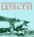 Kniha: Hrdinové a hrdinky - Letectví (Bernard Marck). Mladá fronta, 2009 Kniha: Hrdinové a hrdinky - Letectví (Bernard Marck). Mladá fronta, 2009