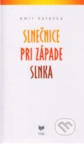 Kniha: Slnečnice pri západe slnka (Emil Holečka). VEDA, 2008 Kniha: Slnečnice pri západe slnka (Emil Holečka). VEDA, 2008