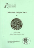 Kniha: Orientalia Antiqua Nova V. (Lukáš Pecha). Aleš Čeněk, 2005 Kniha: Orientalia Antiqua Nova V. (Lukáš Pecha). Aleš Čeněk, 2005