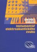 Kniha: Instrumentář elektroakustického zvuku (Ondřej Urban). Akademie múzických umění, 2008 Kniha: Instrumentář elektroakustického zvuku (Ondřej Urban). Akademie múzických umění, 2008