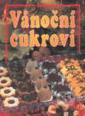 Kniha: Vánoční cukroví (Autorský kolektív). Dona, 2007 Kniha: Vánoční cukroví (Autorský kolektív). Dona, 2007