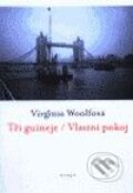 Tři guineje / Vlastní pokoj - Virginia Woolf, One Woman Press, 2000
