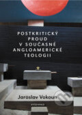 Kniha: Postkritický proud v současné angloamerické teologii (Jaroslav Vokoun). Vyšehrad, 2009 Kniha: Postkritický proud v současné angloamerické teologii (Jaroslav Vokoun). Vyšehrad, 2009