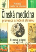 Kniha: Čínská medicína - prevence a léčení stravou (Manuela Heider de Jahnsen), 2009 Kniha: Čínská medicína - prevence a léčení stravou (Manuela Heider de Jahnsen), 2009