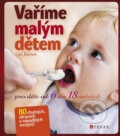 Kniha: Vaříme malým dětem (Lisa Barnes). Computer Press, 2009 Kniha: Vaříme malým dětem (Lisa Barnes). Computer Press, 2009