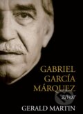 Kniha: Gabriel García Márquez (Gerald Martin), 2009 Kniha: Gabriel García Márquez (Gerald Martin), 2009