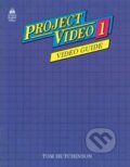 Kniha: Project Video 1: Video Guide (Tom Hutchinson). Oxford University Press, 1991 Kniha: Project Video 1: Video Guide (Tom Hutchinson). Oxford University Press, 1991