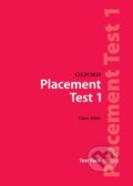 Kniha: Oxford Placement Tests 1 (Dave Allan). Oxford University Press, 2004 Kniha: Oxford Placement Tests 1 (Dave Allan). Oxford University Press, 2004