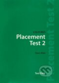 Kniha: Oxford Placement Tests 2 (Dave Allan). Oxford University Press, 2004 Kniha: Oxford Placement Tests 2 (Dave Allan). Oxford University Press, 2004