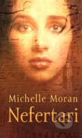 Kniha: Nefertari (Michelle Moran). Slovart, 2009 Kniha: Nefertari (Michelle Moran). Slovart, 2009