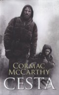 Kniha: Cesta (Cormac McCarthy). Slovart, 2009 Kniha: Cesta (Cormac McCarthy). Slovart, 2009
