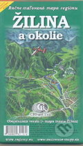 Kniha: Žilina a okolie (Cassovia books). Cassovia books, 2009 Kniha: Žilina a okolie (Cassovia books). Cassovia books, 2009