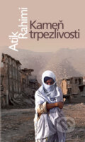 Kniha: Kameň trpezlivosti (Atik Rahimi). Slovart, 2009 Kniha: Kameň trpezlivosti (Atik Rahimi). Slovart, 2009