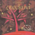 Kniha: Vyznanie oteckovi (Helen Exley). Slovart, 2009 Kniha: Vyznanie oteckovi (Helen Exley). Slovart, 2009