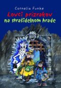 Kniha: Lovci prízrakov na strašidelnom hrade (Cornelia Funke). Slovart, 2009 Kniha: Lovci prízrakov na strašidelnom hrade (Cornelia Funke). Slovart, 2009