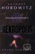 Kniha: Nekropolis (Anthony Horowitz). Slovart, 2009 Kniha: Nekropolis (Anthony Horowitz). Slovart, 2009