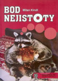 Kniha: Bod nejistoty (Milan Kindl). Aleš Čeněk, 2005 Kniha: Bod nejistoty (Milan Kindl). Aleš Čeněk, 2005